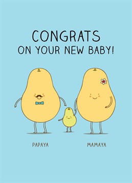 Orange you so pleased for them, that little baby is the apple of their eyes! OK, they were low hanging fruit! Get it? The Papa-ya jokes are out in force with this cute card by Whale And Bird.